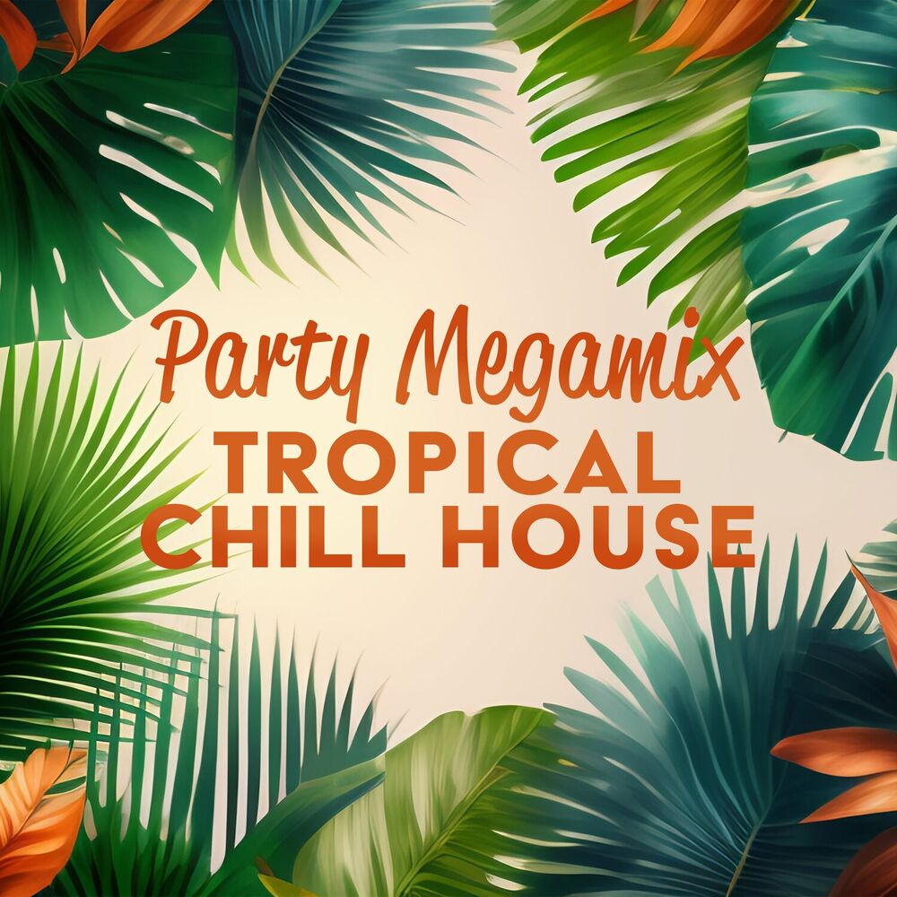 Picture of Party Megamix: Tropical Chill House: Summer Dance Club, Lounge Ibiza Beach Bar