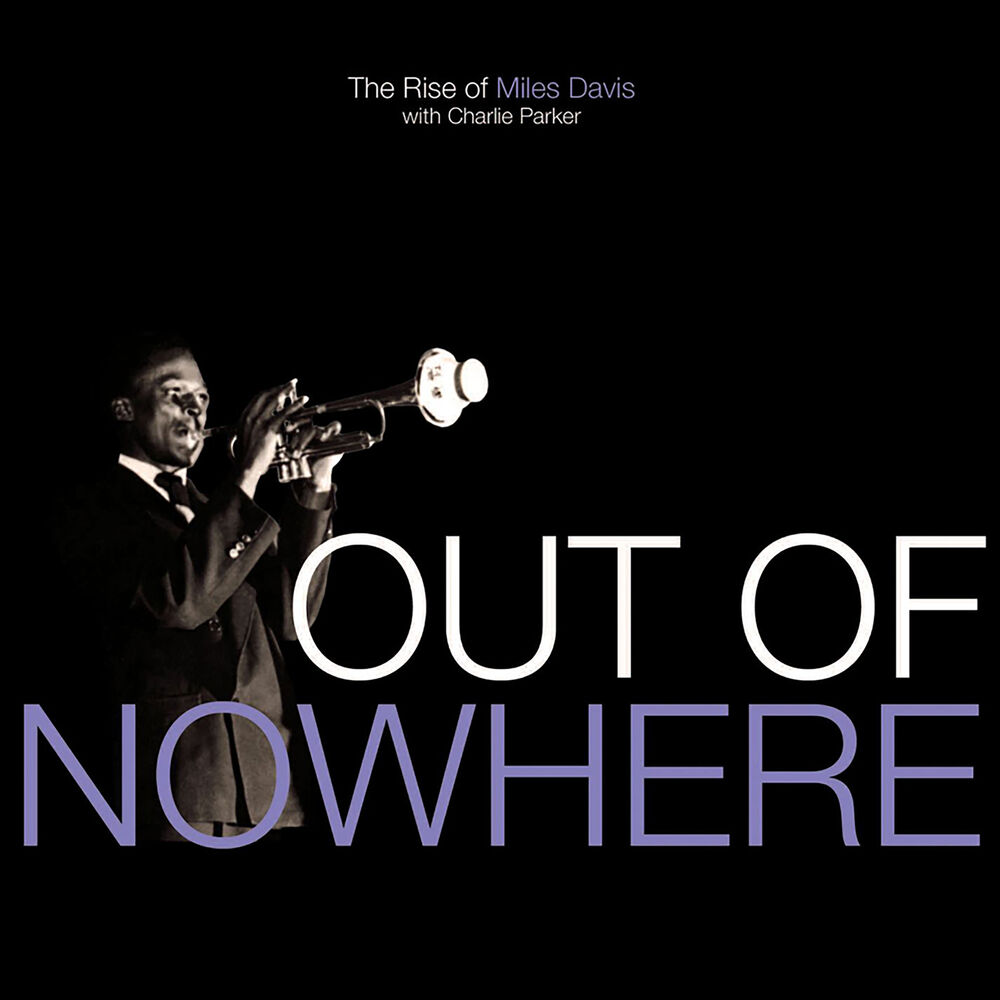 Picture of Out Of Nowhere: The Rise Of Miles Davis