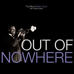 Cover of Out Of Nowhere: The Rise Of Miles Davis