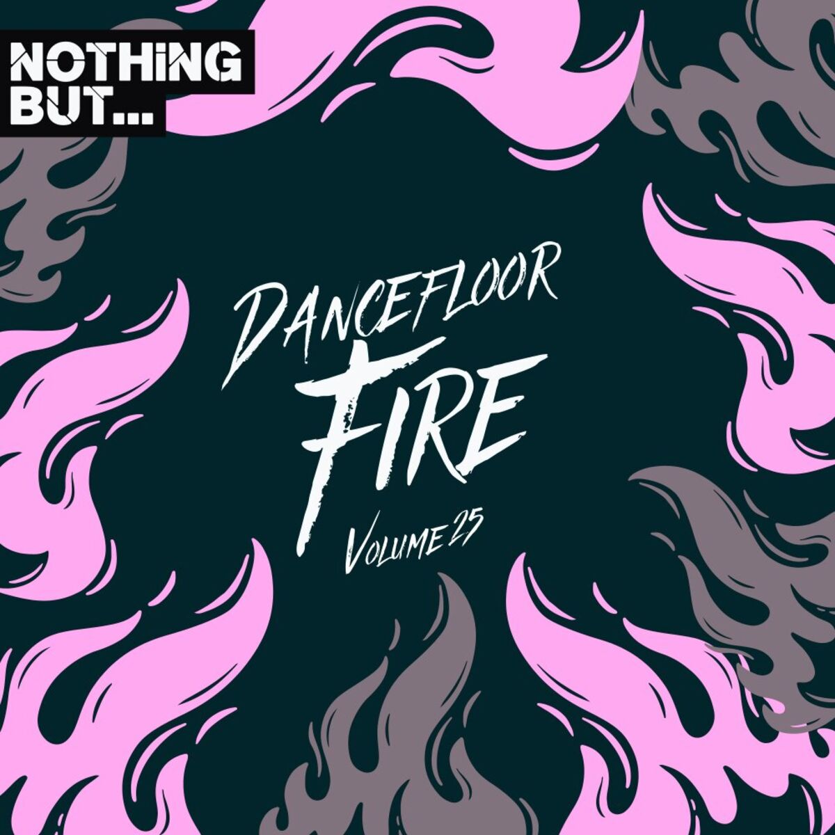 Album cover of Nothing But... Dancefloor Fire, Vol. 25