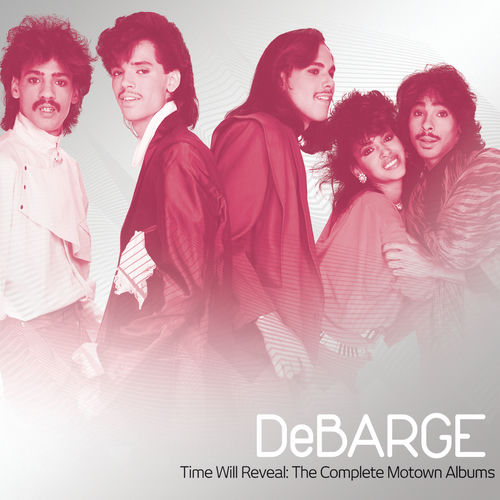 DeBarge 時のさやき Time Will Reveal EP Time Will Reveal: The Complete Motown Albums - DeBarge | Deezer