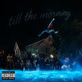 till the morning (feat. gwop almighty)