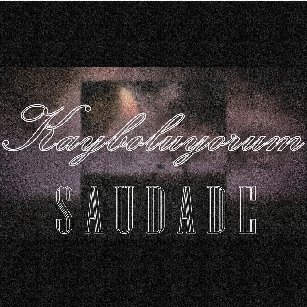 Album artwork for Kayboluyorum by SAUDADE