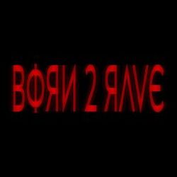 BORN 2 RAVE
