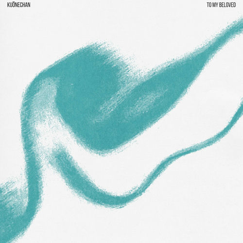 kuonechan – To my beloved – Single