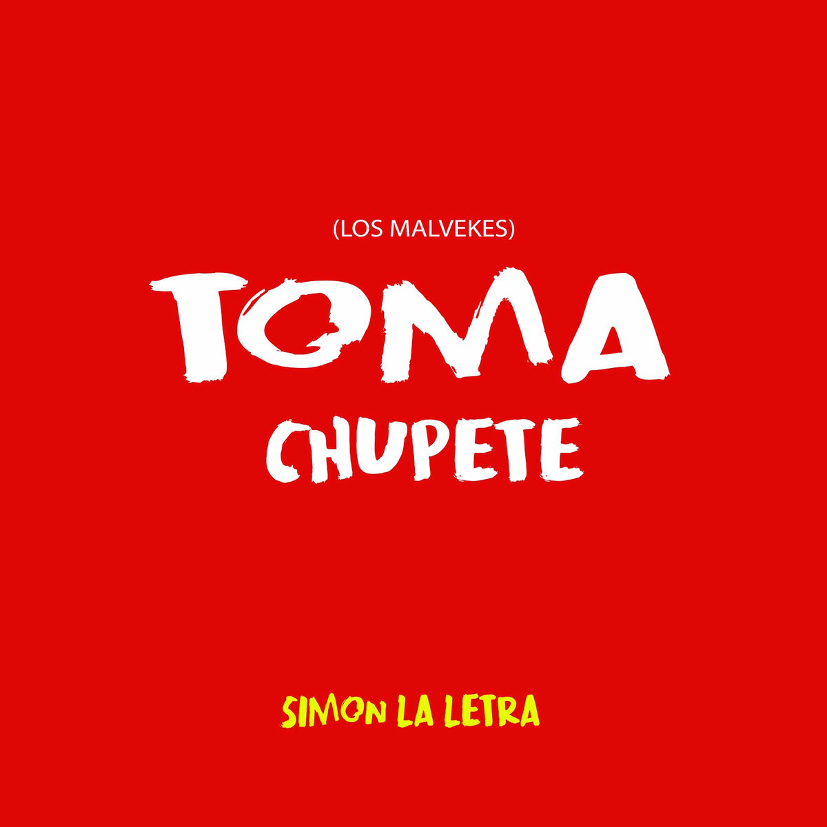 Album cover of Toma Chupete (Los Malvekes)
