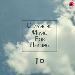 Cover of Classical Music For Healing 10