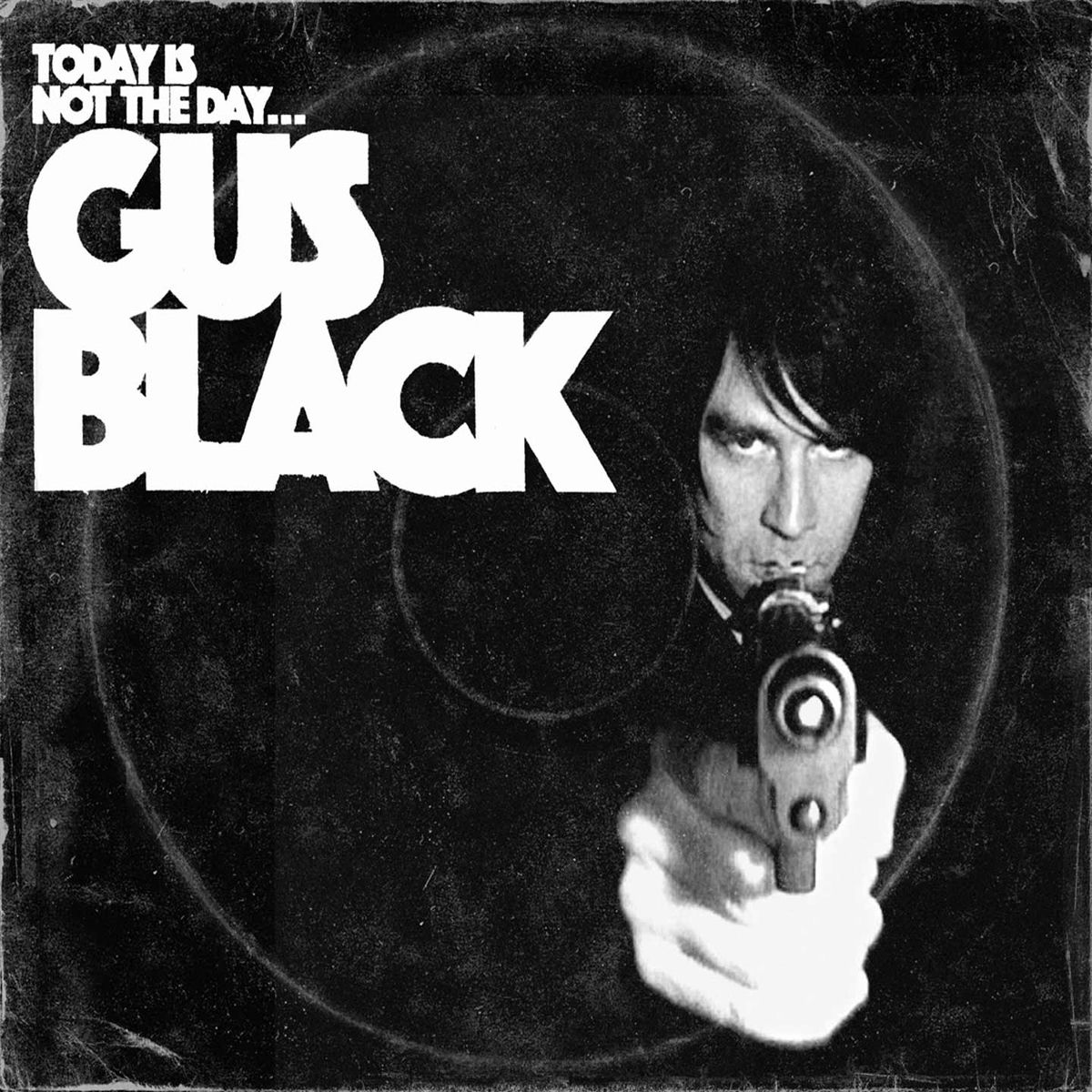 Album cover of Today Is Not the Day to F#@K with Gus Black