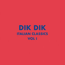 Cover of Italian Classics: Dik Dik Collection, Vol. 1