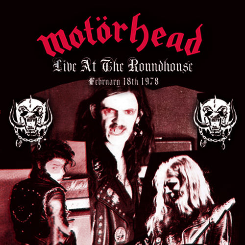 Motörhead - Live At The Roundhouse - February 18, 1978 | Deezer