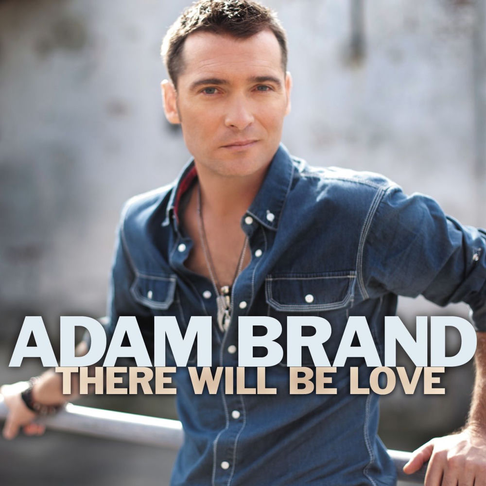 Album artwork for There Will Be Love by Adam Brand