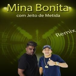 Cover of Mina Bonita Com Jeito de Metida (Remix)