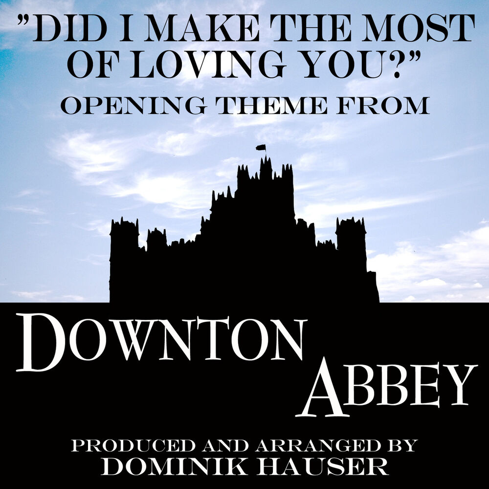 Picture of Did I Make the Most of Loving You? (From "Downton Abbey") - Ringtone