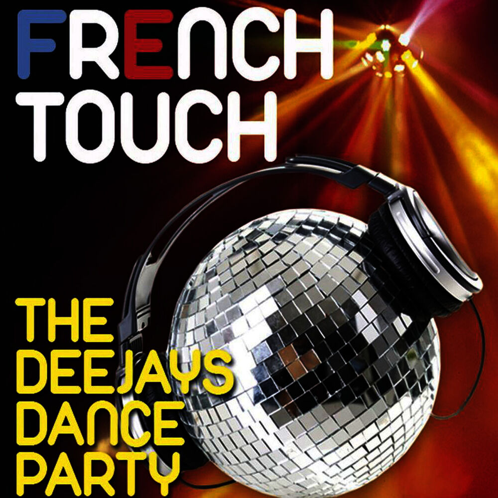 Picture of French Touch - The Deejays Dance Party - 30 Hits