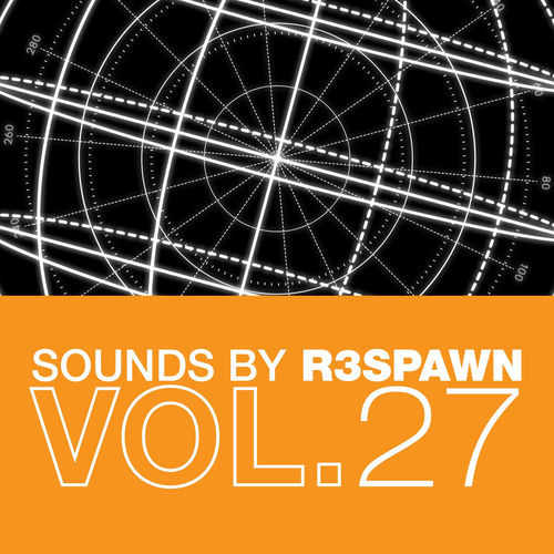 Sounds by R3SPAWN, Vol. 27
