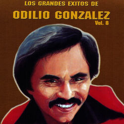 Cover of Los Grandes Exitos De Odilio González: Vol. 8