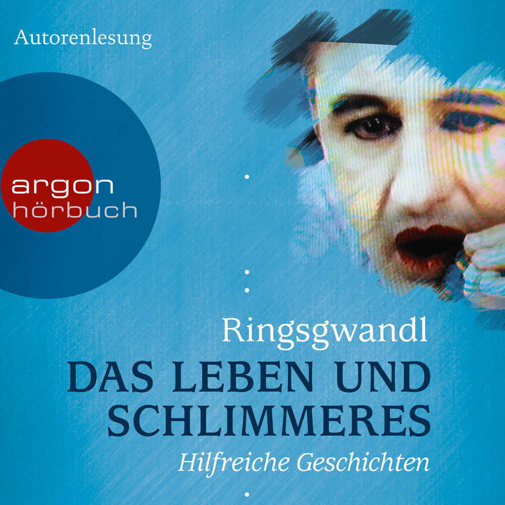 Picture of Das Leben und Schlimmeres - Hilfreiche Geschichten (Autorenlesung)