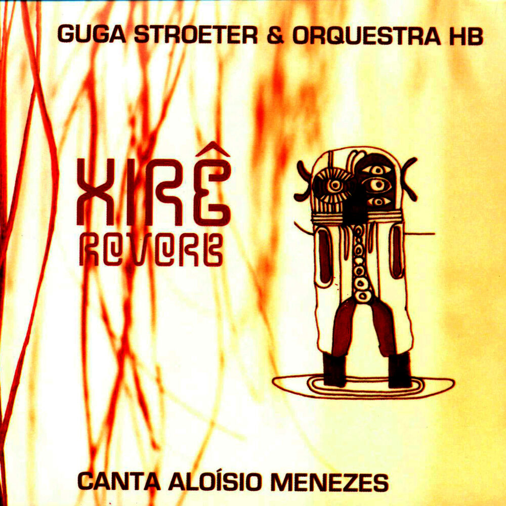 Picture of Xirê Reverb - Guga Stroeter & Orquestra HB - Canta Aloísio Menezes