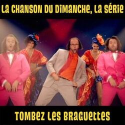 Cover of Tombez les braguettes (La chanson du dimanche, la série saison 1)