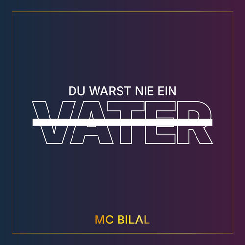 Du warst nie ein Vater