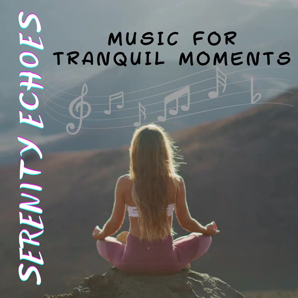 Picture of Serenity Echoes: Music for Tranquil Moments