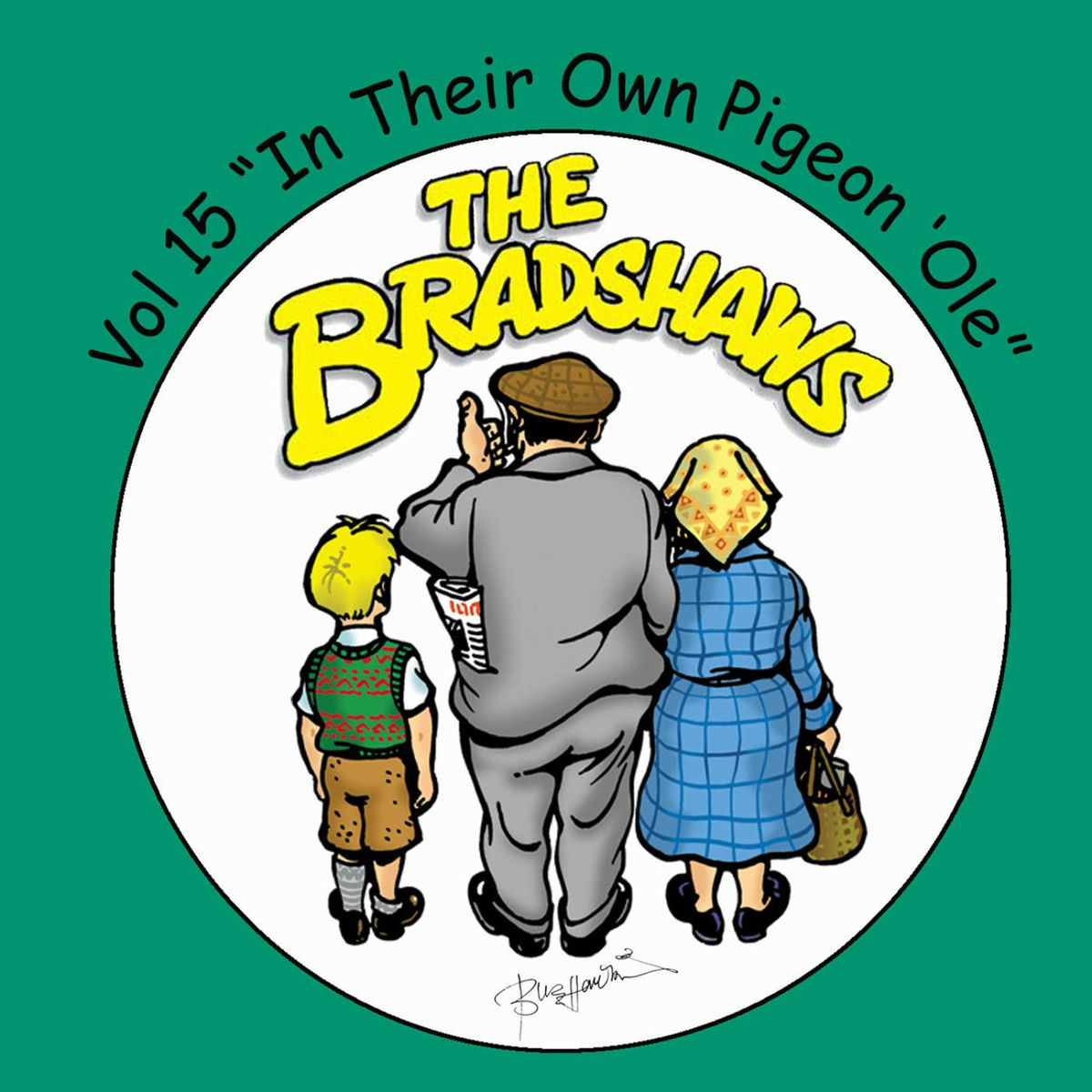 Album cover of The Bradshaws Vol. 15 - in Their Own Pigeon 'Ole