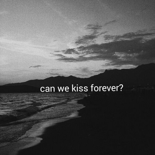 Kina - Can We Kiss Forever? (feat. Adriana Proenza): lyrics and 