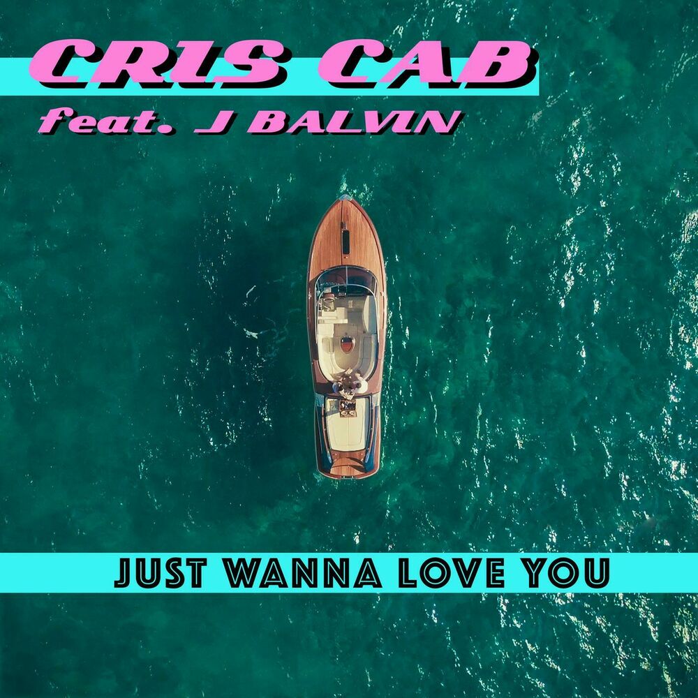 Picture of Just Wanna Love You (feat. J. Balvin)
