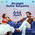 Straight Outta Sarpetta (From "Anbil Avan")