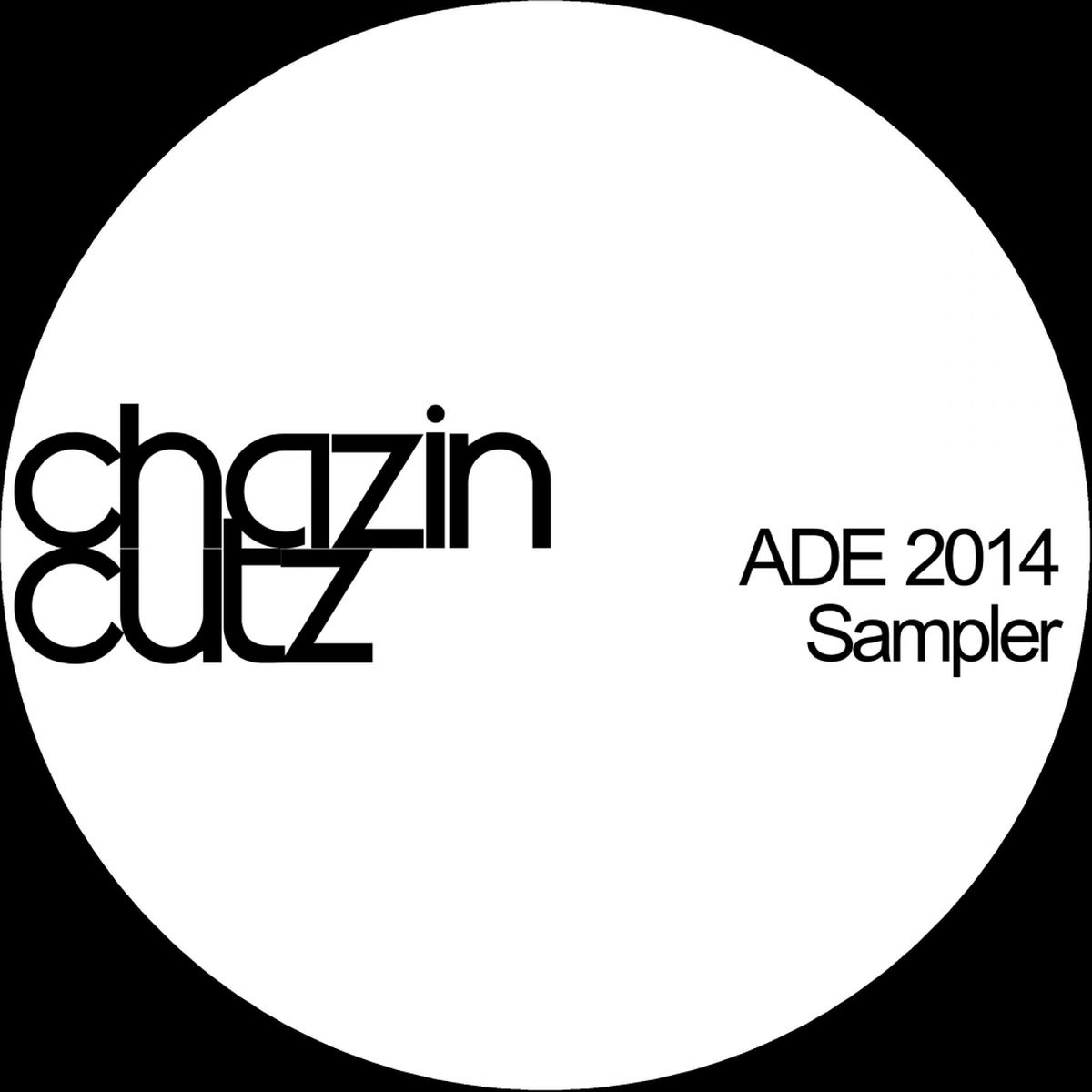 Album cover of Chazin Cutz ADE 2014 Sampler