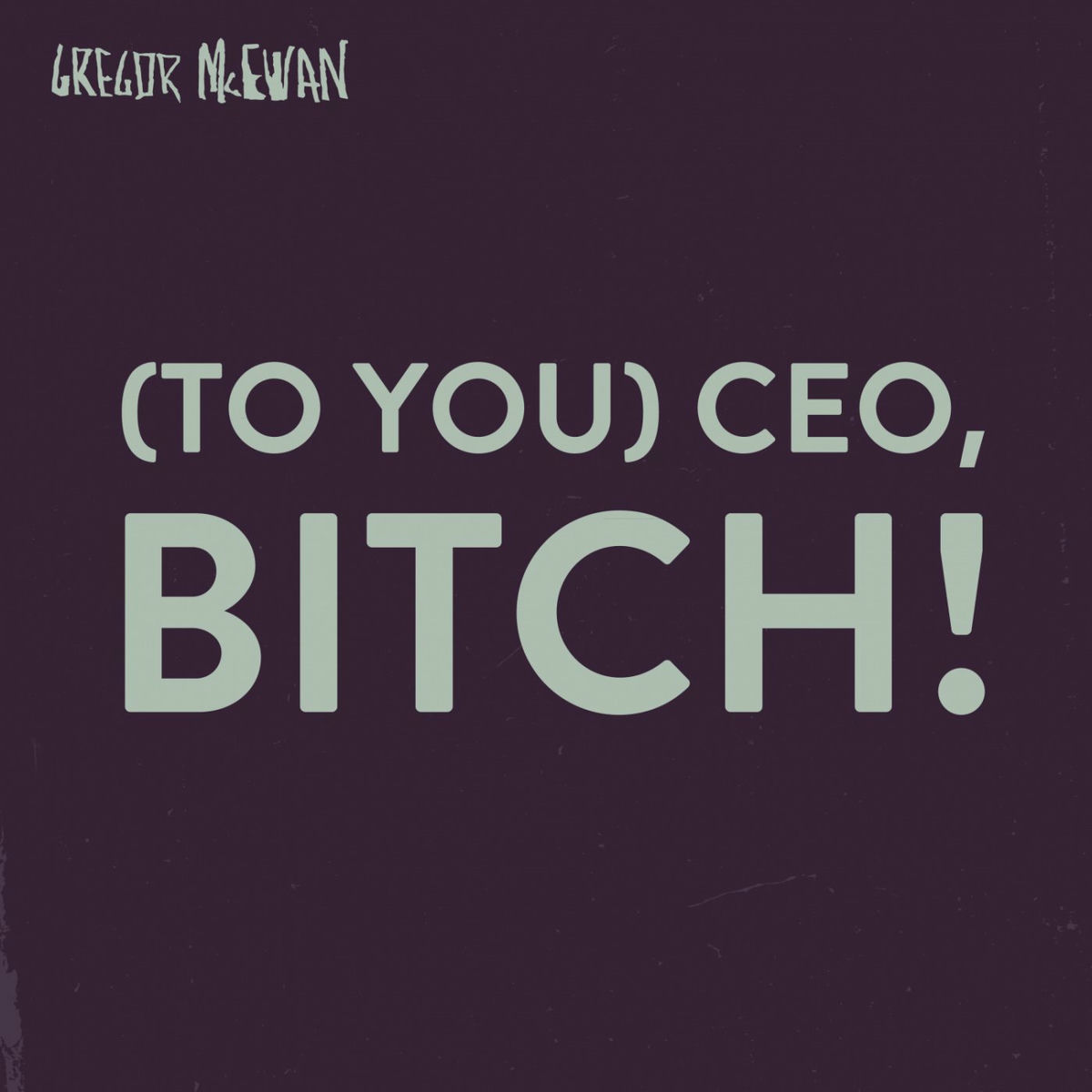 Album cover of (To You) CEO, Bitch!