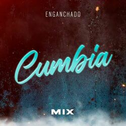 Cover of Cumbia Mix: Chica del Este / Son de Amores / Me Olvide de Ti