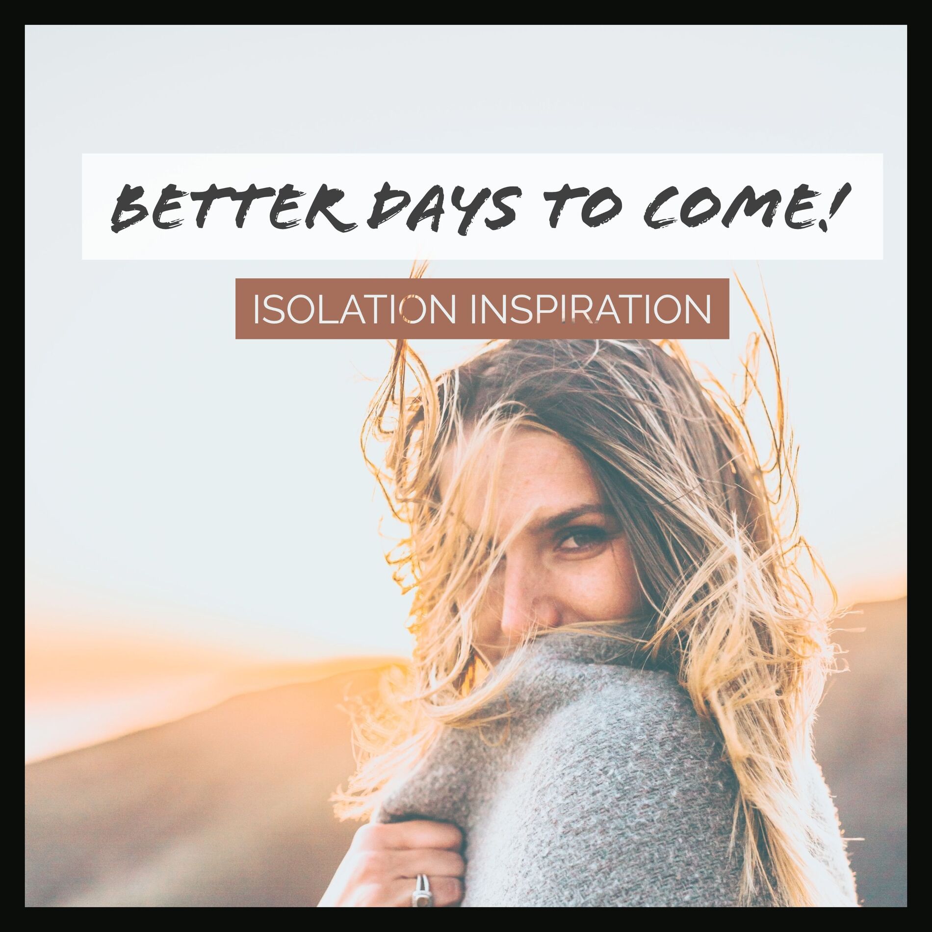Album cover of Better Days to Come! - Isolation Inspiration
