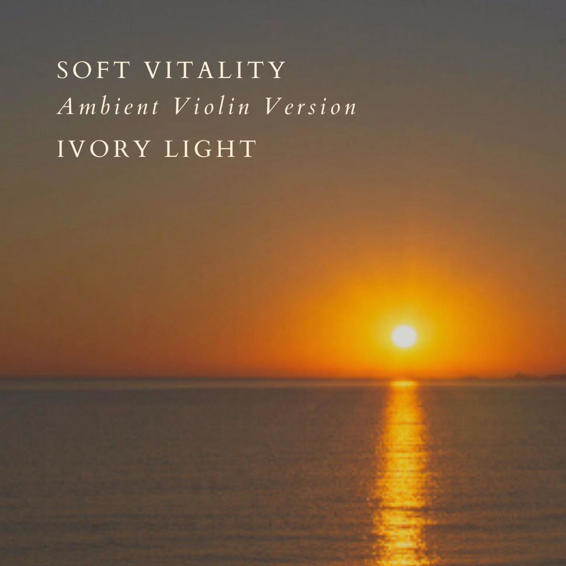 Album cover of Soft Vitality (Ambient Violin Version)