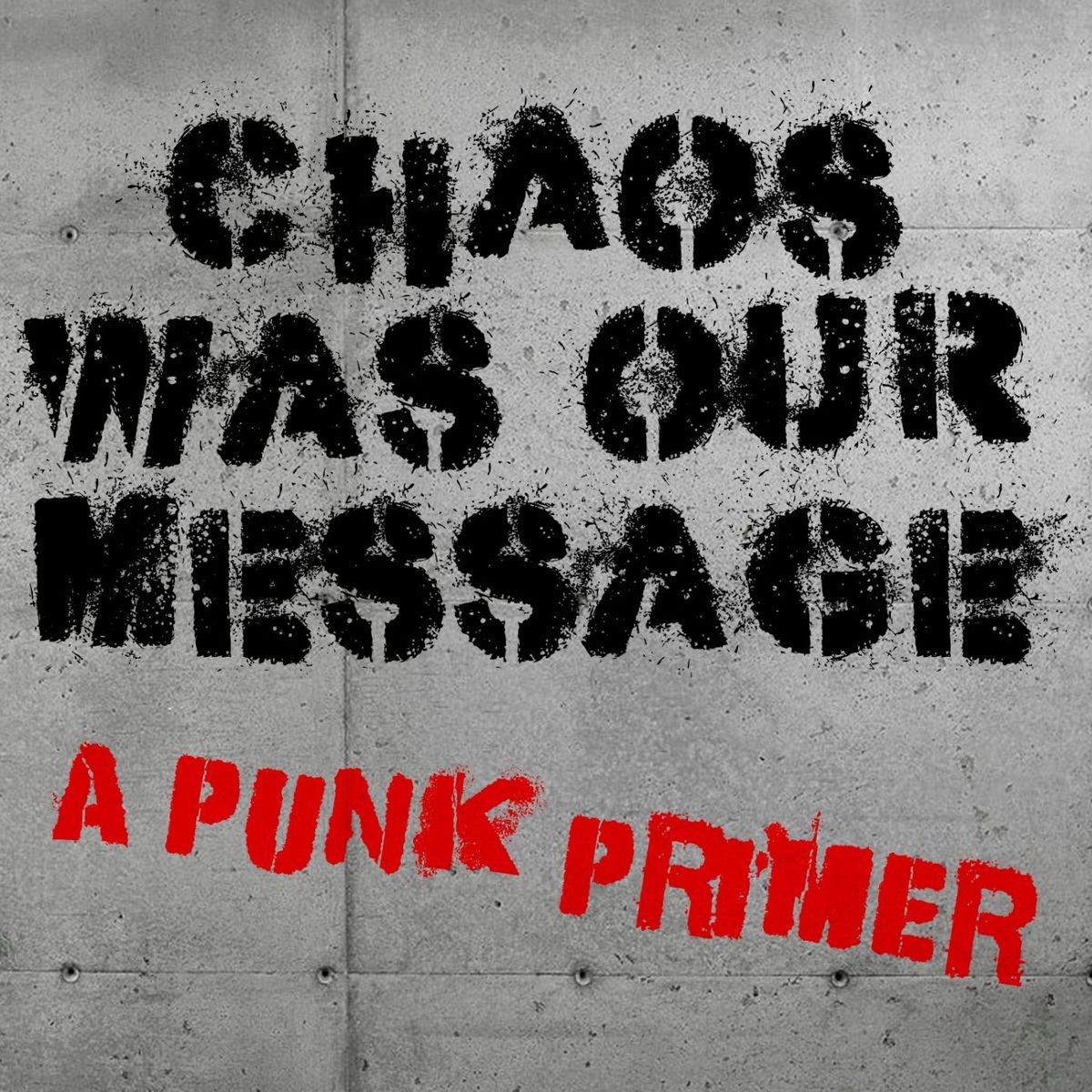 Album cover of Chaos Was Our Message: A Punk Primer