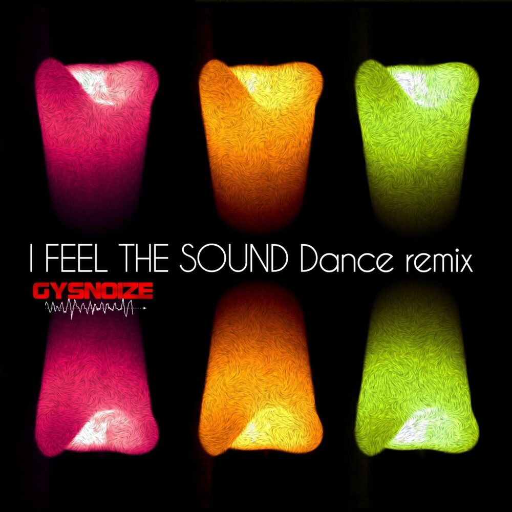 Picture of I Feel the Sound (Gysnoize Dance Remix)