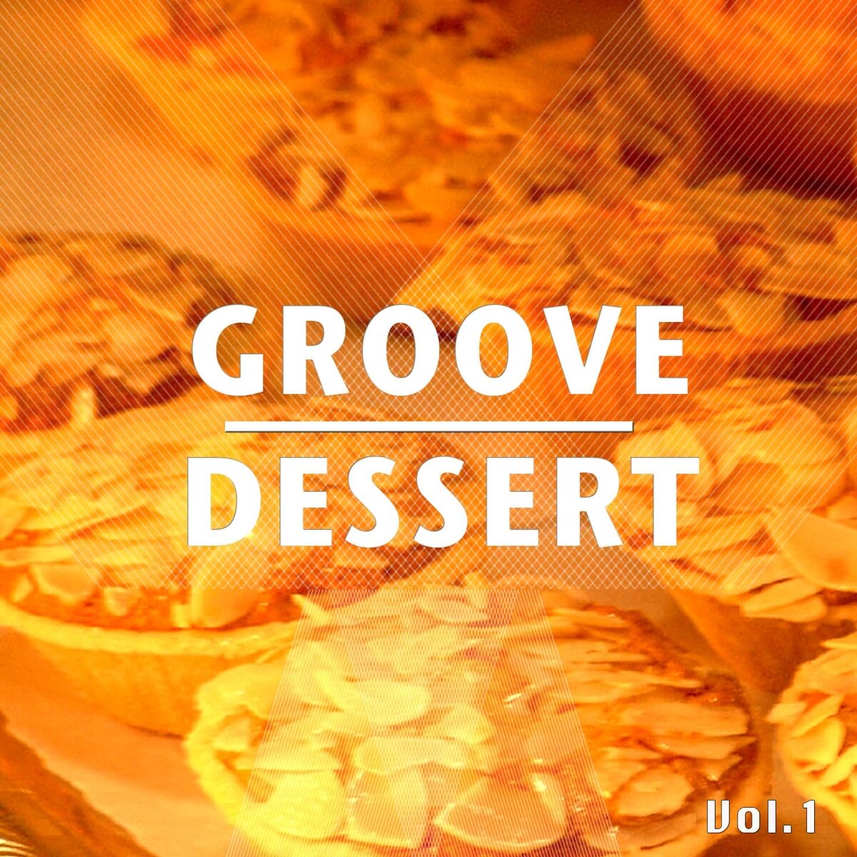 Album cover of Groove Dessert, Vol. 1 (Some Sweet Chill and Relax Music)