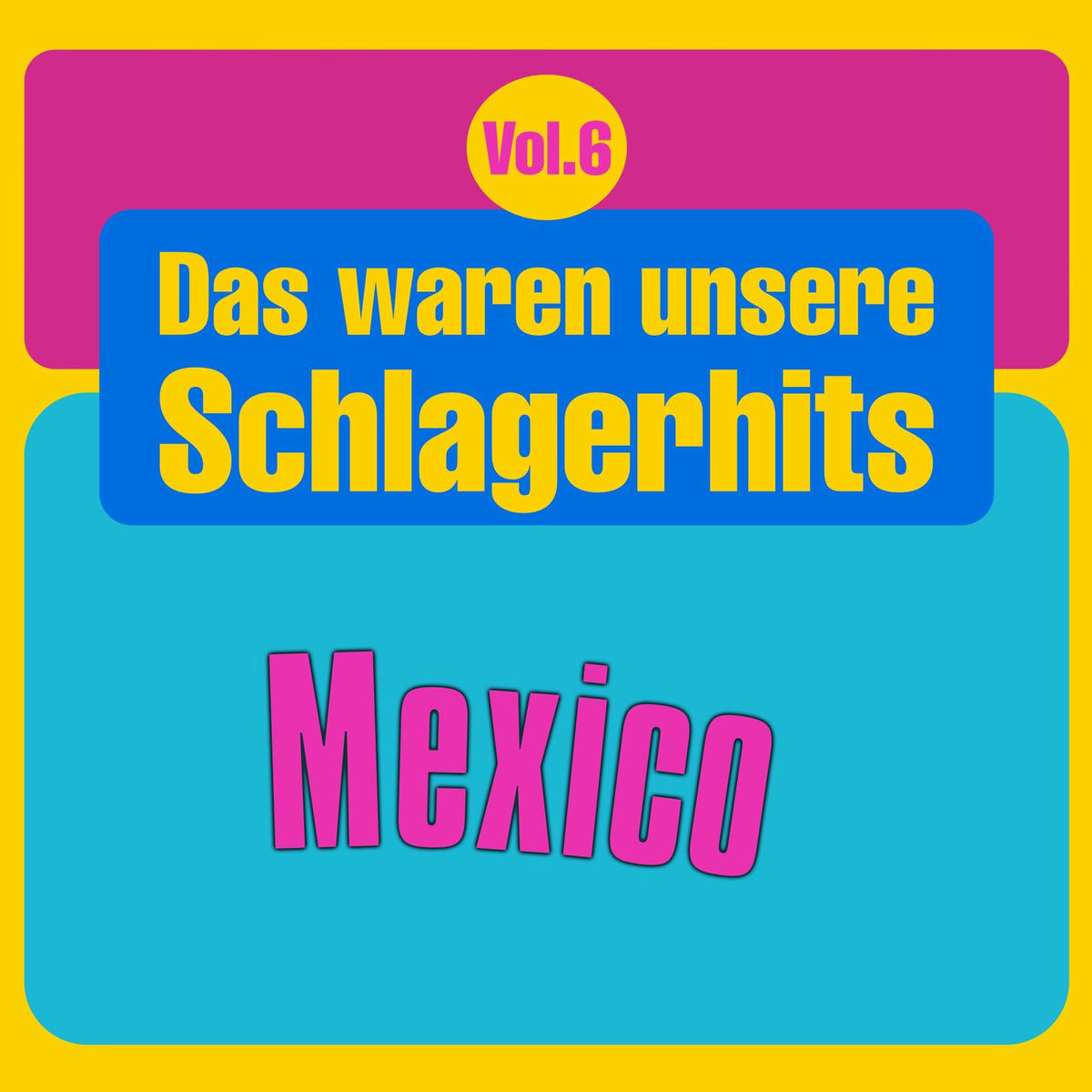 Album cover of Das waren unsere Schlagerhits, Vol. 6 - Mexico