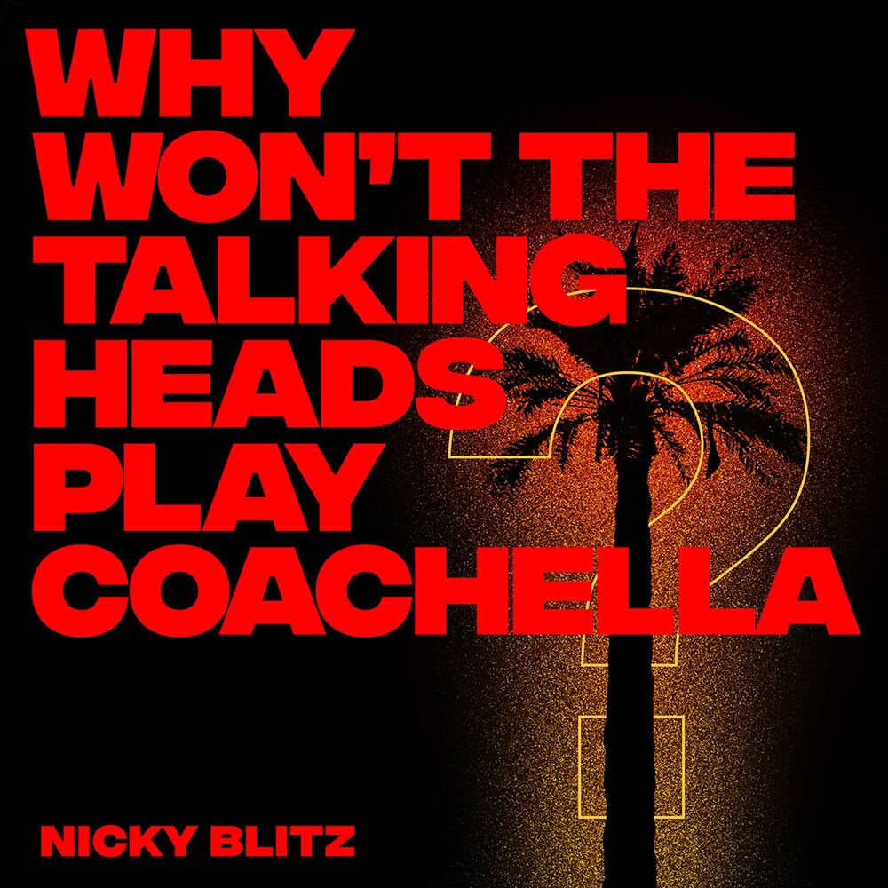 Picture of Why Won't The Talking Heads Play Coachella