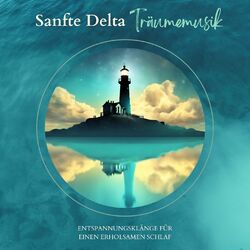 Cover of Sanfte Delta Träumemusik: Entspannungsklänge für einen erholsamen Schlaf