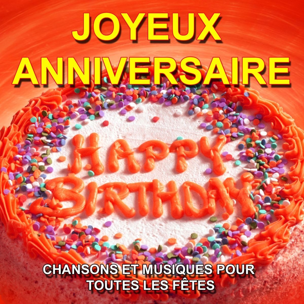 Album cover of Joyeux anniversaire - Happy Birthday (Chansons et musiques pour toutes les fêtes)