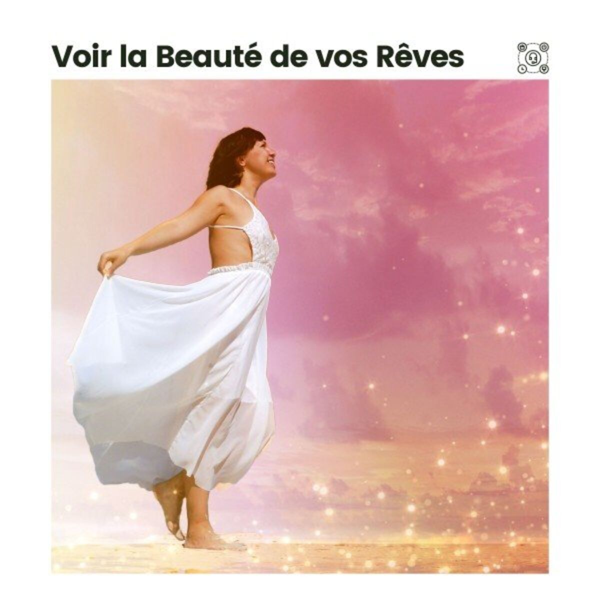 Album cover of Voir LA Beauté de vos Rêves