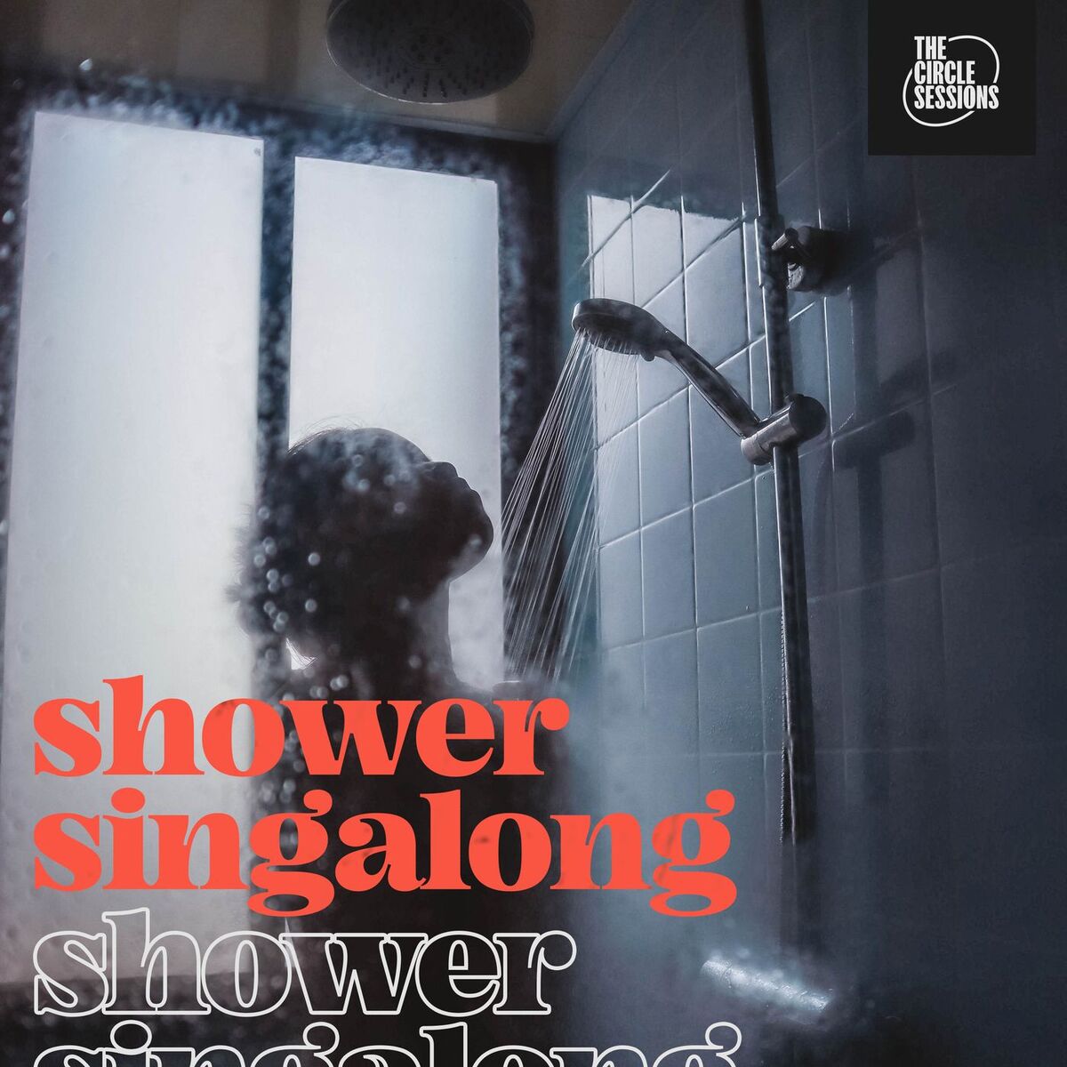 Album cover of shower singalong by The Circle Sessions