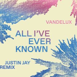Cover of All I've Ever Known (Justin Jay Remix)