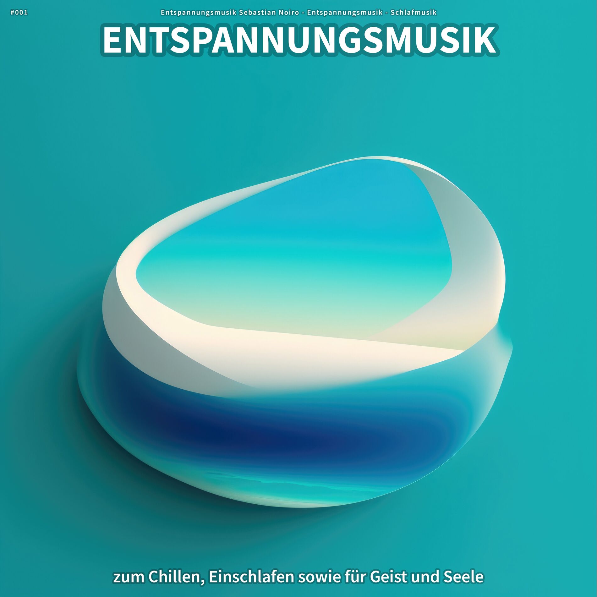 Album cover of #001 Entspannungsmusik zum Chillen, Einschlafen sowie für Geist und Seele