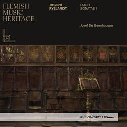 Cover of Flemish Music Heritage: Ryelandt - Piano Sonatas 1