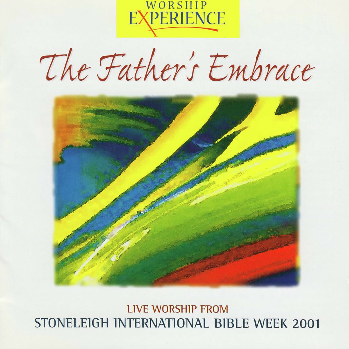 Album cover of Stoneleigh International Bible Week 2001 - The Father's Embrace (Live)