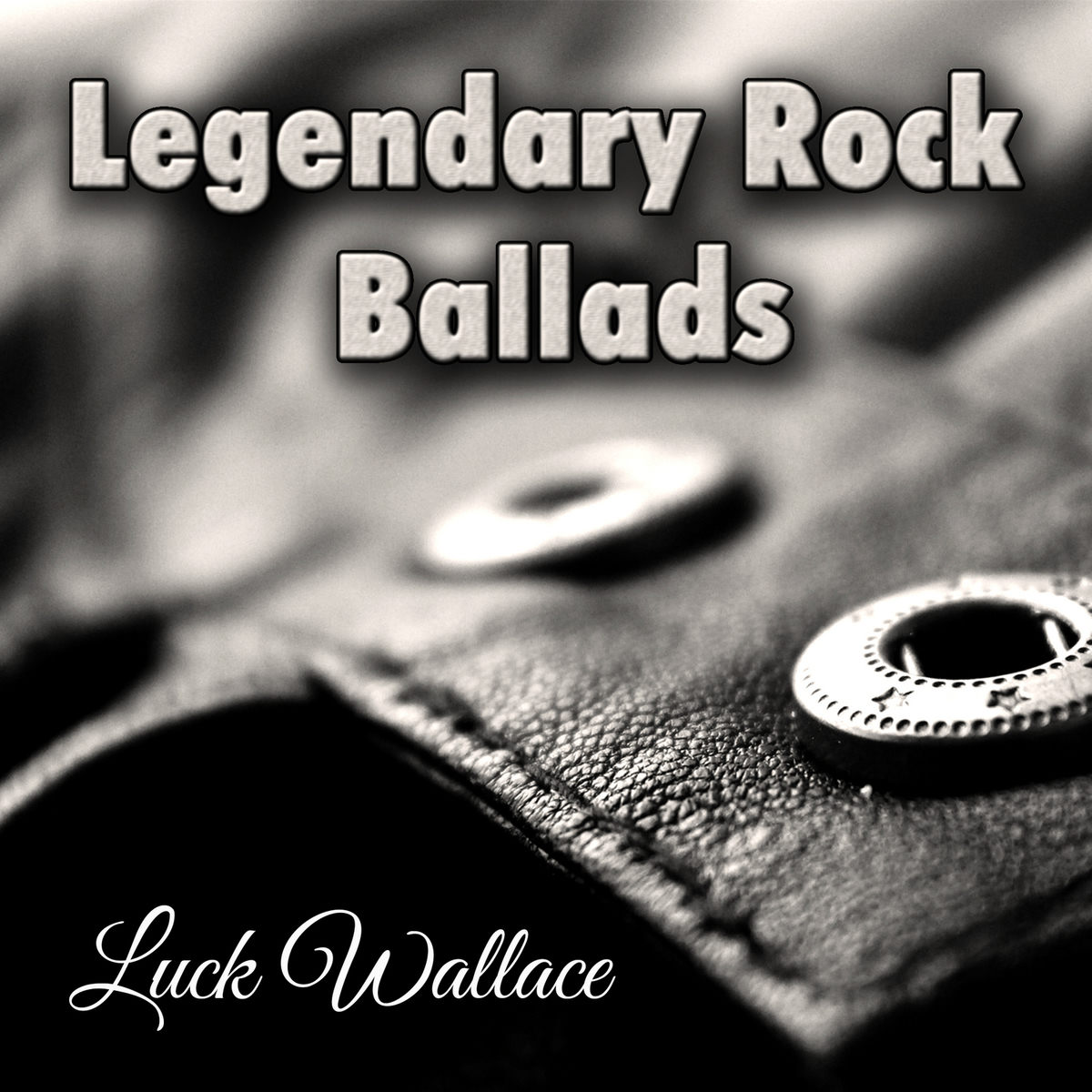 Luck Wallace - Legendary Rock Ballads: Best Hard Rock