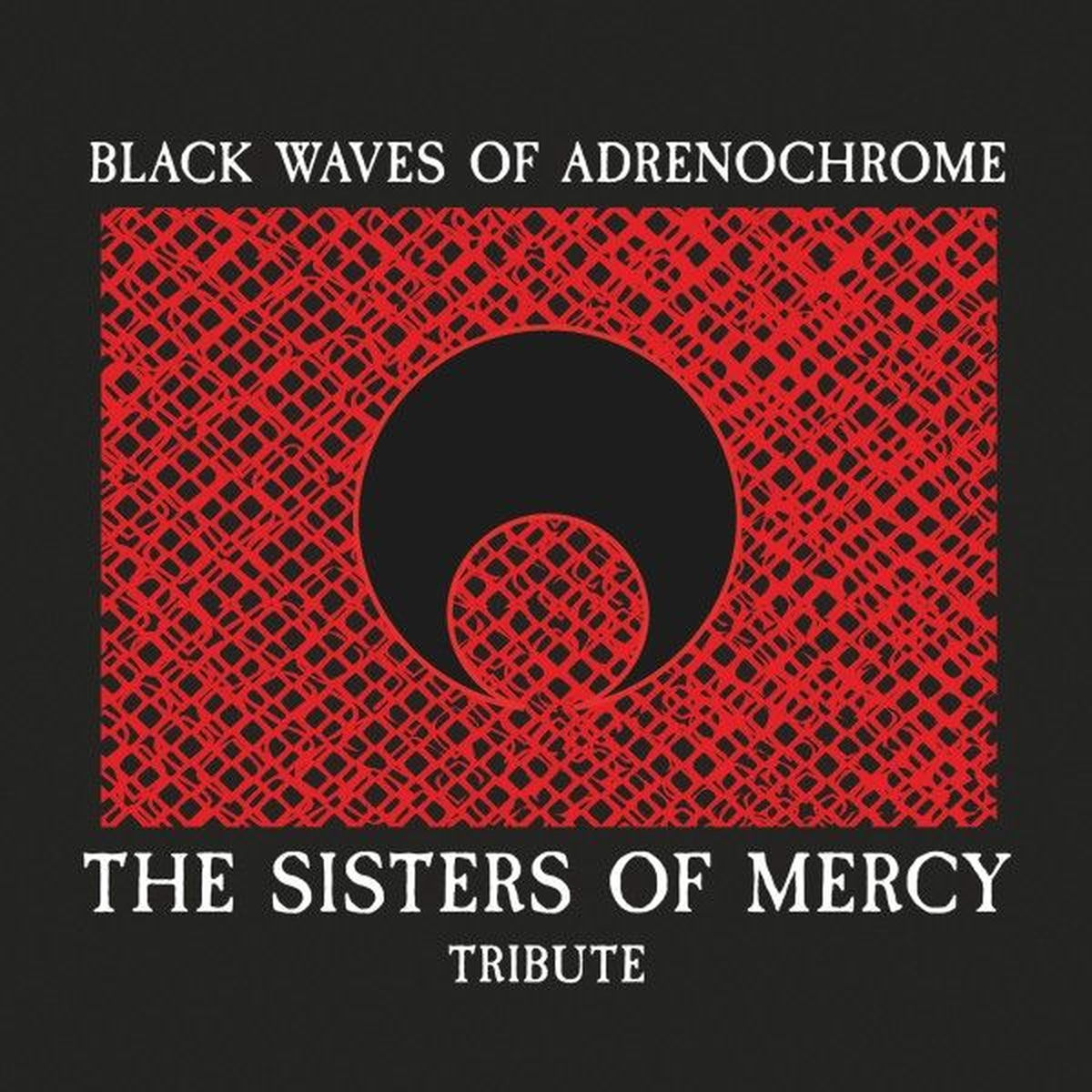 Album cover of Black Waves of Adrenochrome - The Sisters of Mercy Tribute
