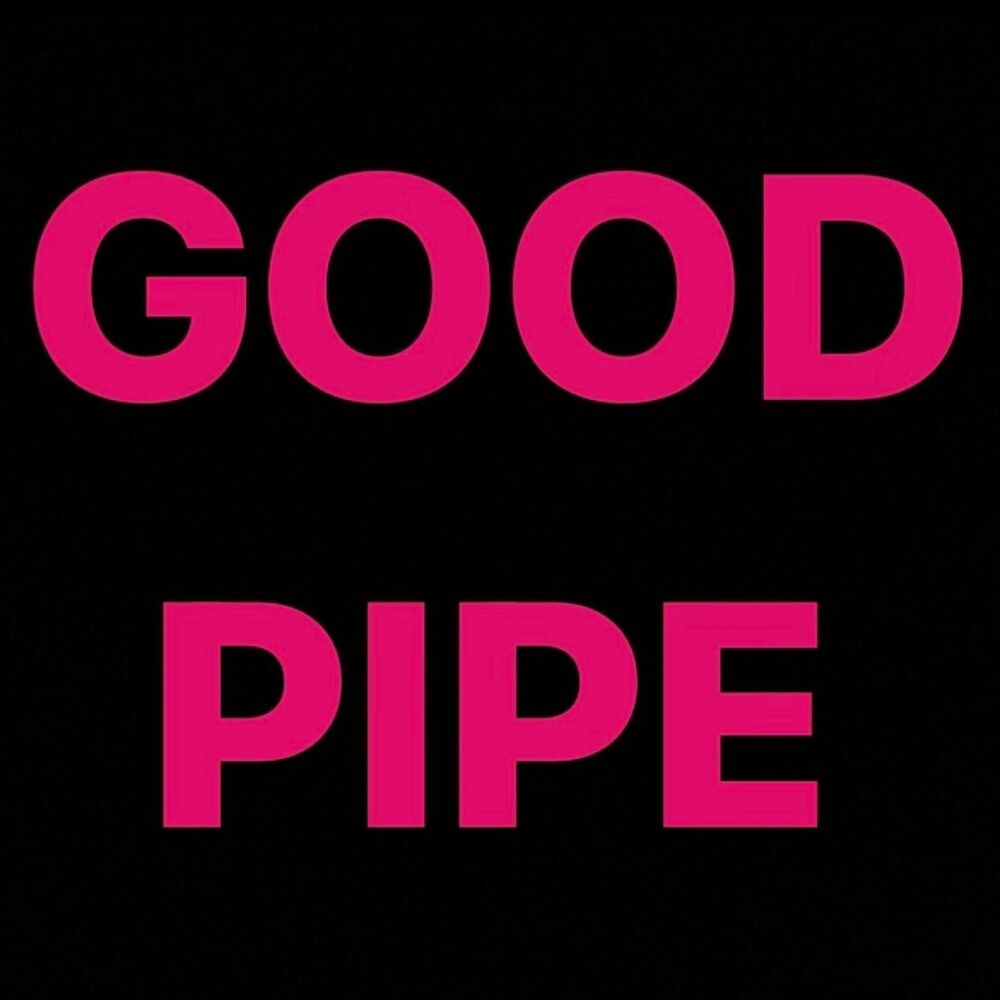 Picture of GOOD PIPE